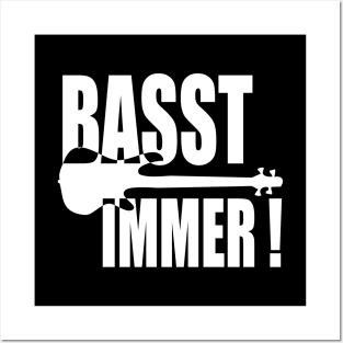 BASST IMMER funny bassist gift Posters and Art